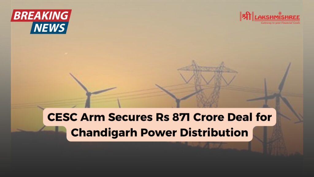 CESC Arm Secures Rs 871 Crore Deal for Chandigarh Power Distribution