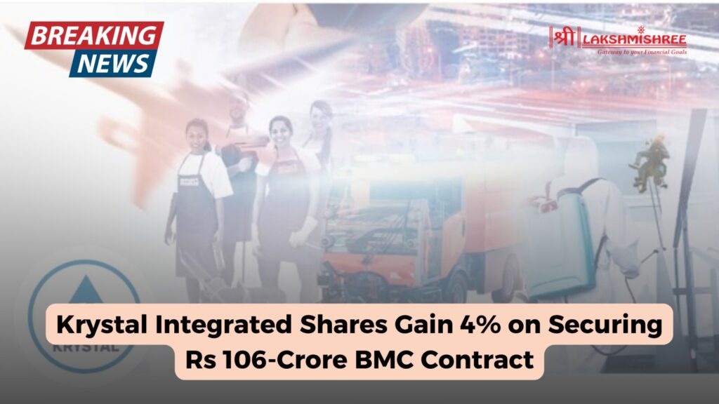 Krystal Integrated Shares Gain 4% on Securing Rs 106-Crore BMC Contract