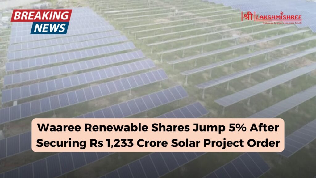 Waaree Renewable Shares Jump 5% After Securing Rs 1,233 Crore Solar Project Order