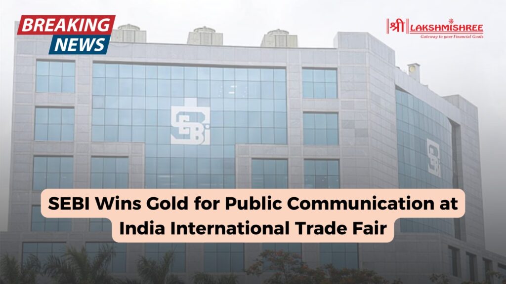 SEBI Wins Gold for Public Communication at India International Trade Fair