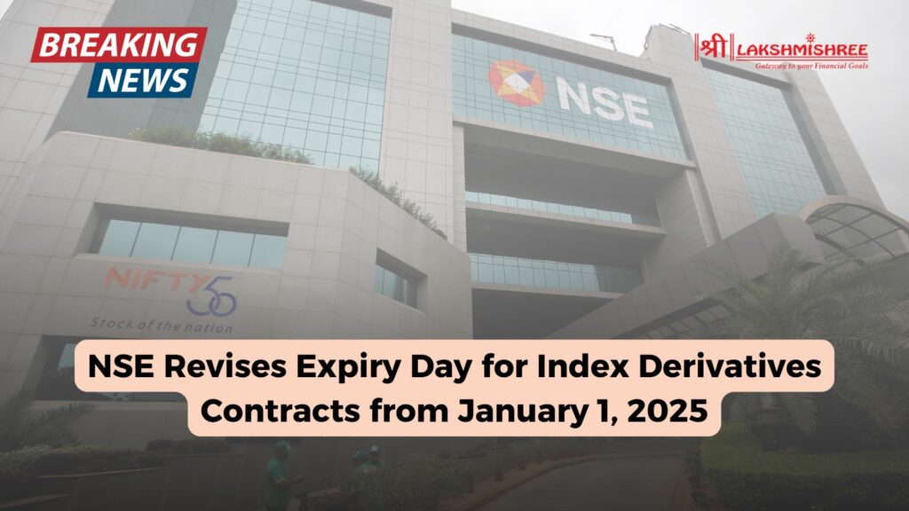 NSE Revises Expiry Day for Index Derivatives Contracts from January 1, 2025