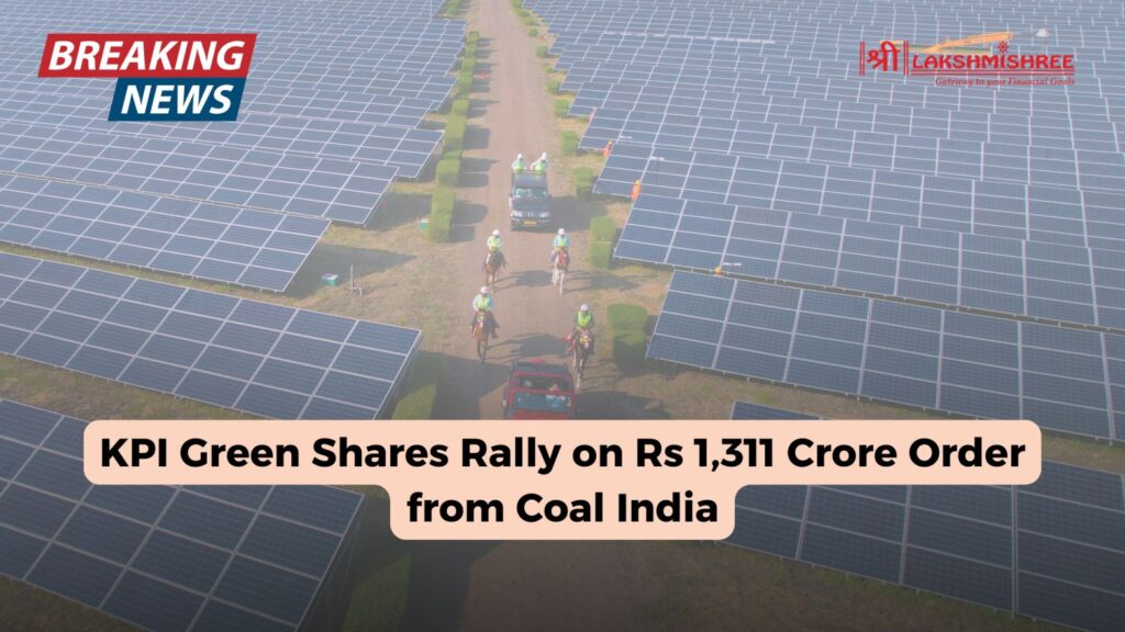 KPI Green Shares Rally on Rs 1,311 Crore Order from Coal India