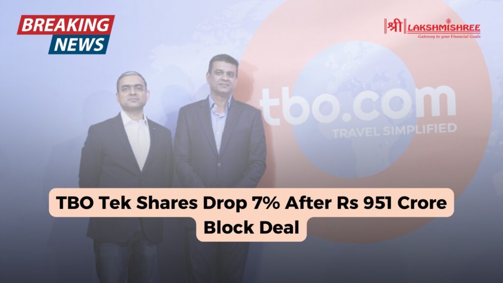 TBO Tek Shares Drop 7% After Rs 951 Crore Block Deal