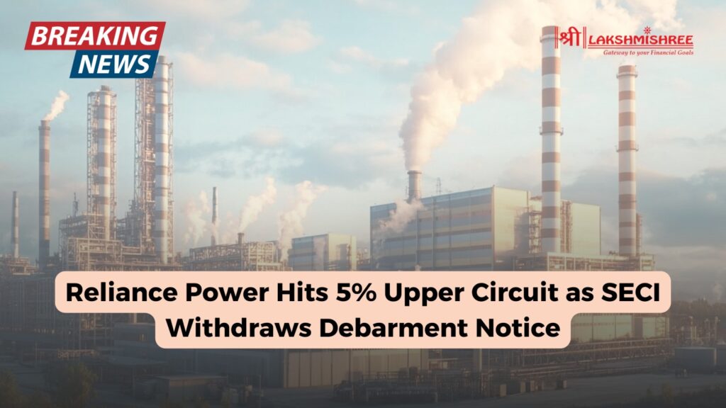 Reliance Power Hits 5% Upper Circuit as SECI Withdraws Debarment Notice