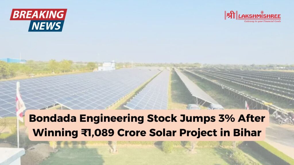 Bondada Engineering Stock Jumps 3% After Winning ₹1,089 Crore Solar Project in Bihar