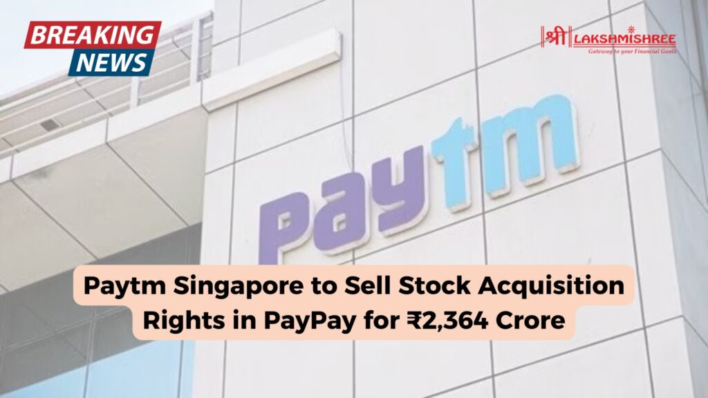 Paytm Singapore to Sell Stock Acquisition Rights in PayPay for ₹2,364 Crore