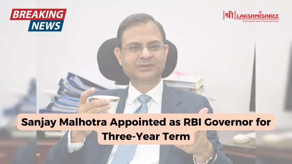 Sanjay Malhotra Appointed as RBI Governor for Three-Year Term