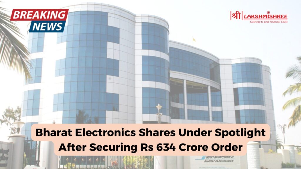 Bharat Electronics Shares Under Spotlight After Securing Rs 634 Crore Order