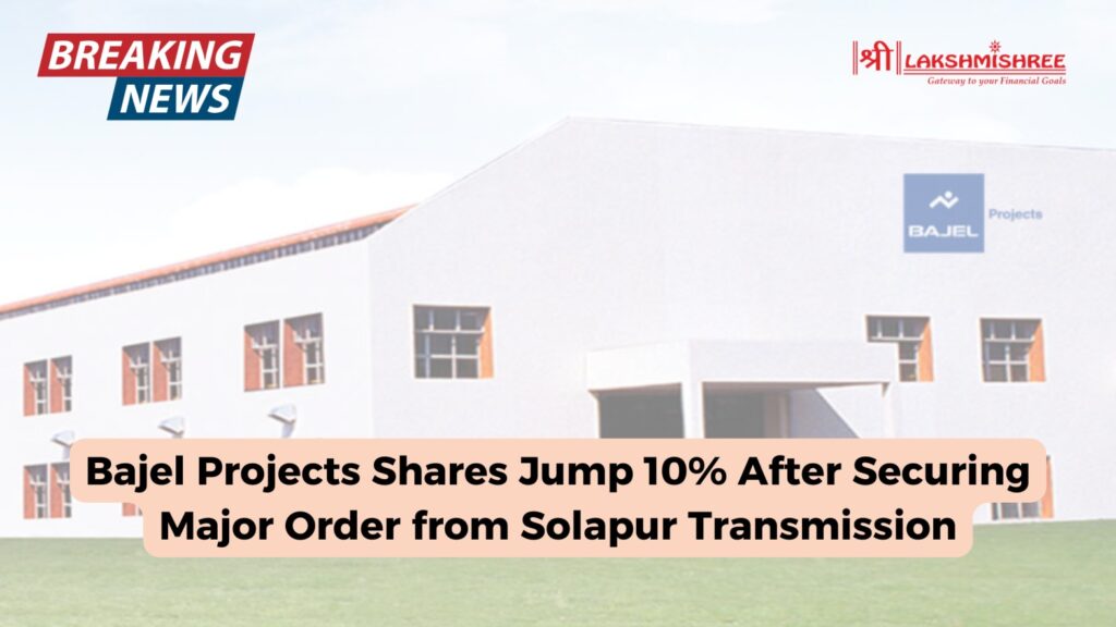 Bajel Projects Shares Jump 10% After Securing Major Order from Solapur Transmission