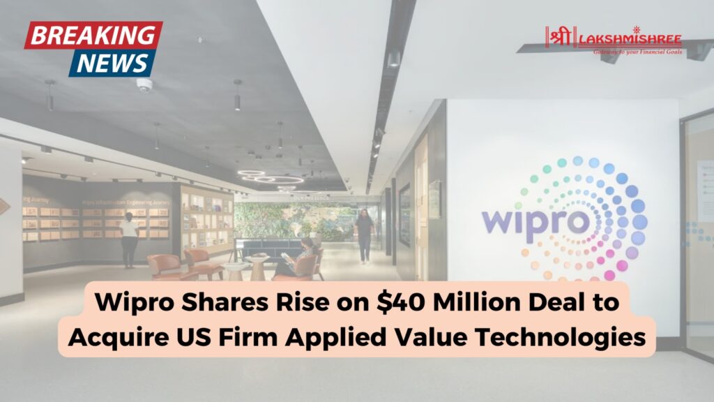 Wipro Shares Rise on $40 Million Deal to Acquire US Firm Applied Value Technologies