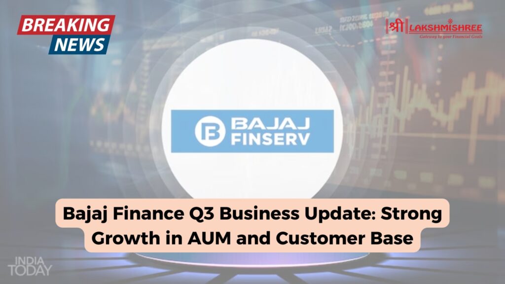 Bajaj Finance Q3 Business Update: Strong Growth in AUM and Customer Base