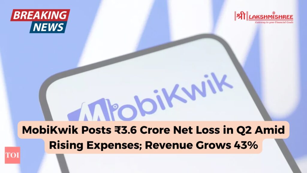 MobiKwik Posts ₹3.6 Crore Net Loss in Q2 Amid Rising Expenses; Revenue Grows 43%