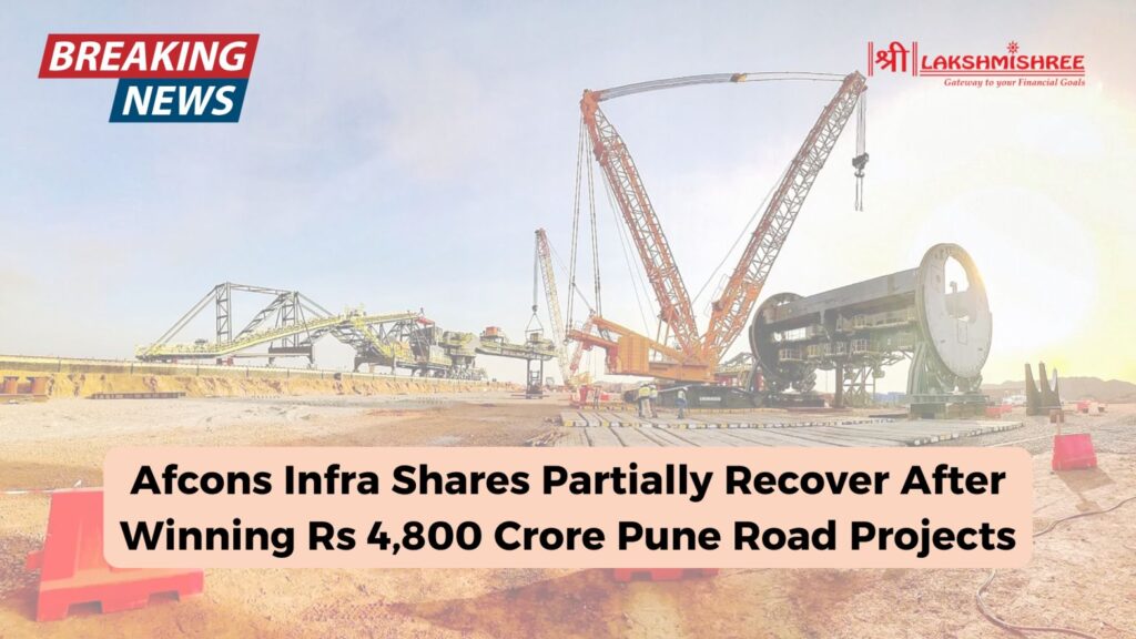 Afcons Infra Shares Partially Recover After Winning Rs 4,800 Crore Pune Road Projects