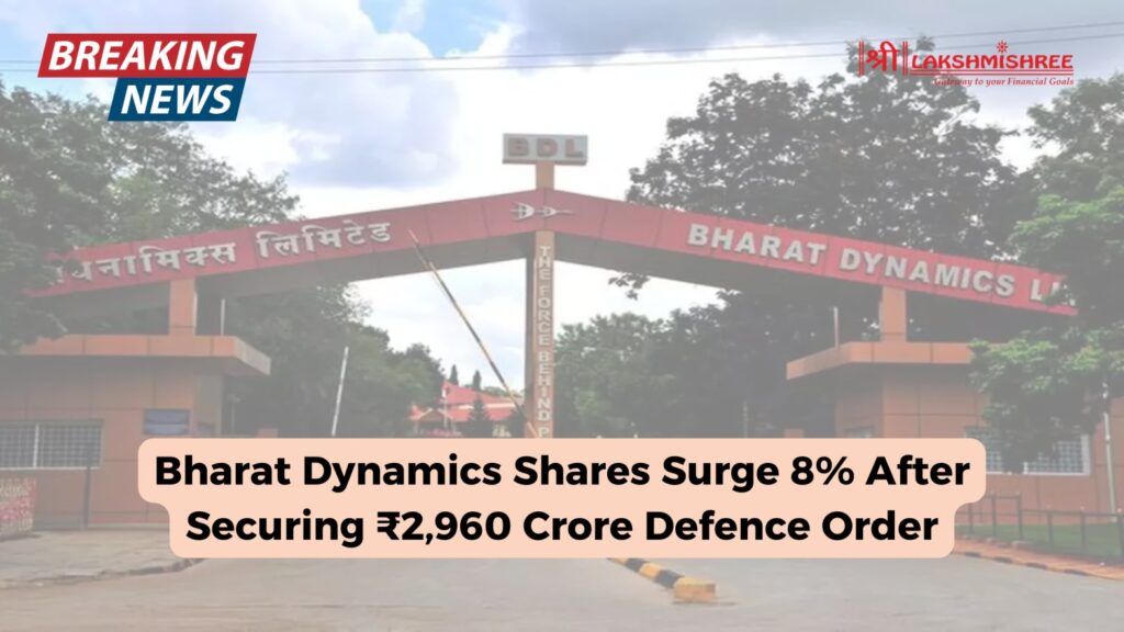 Bharat Dynamics Shares Surge 8% After Securing ₹2,960 Crore Defence Order