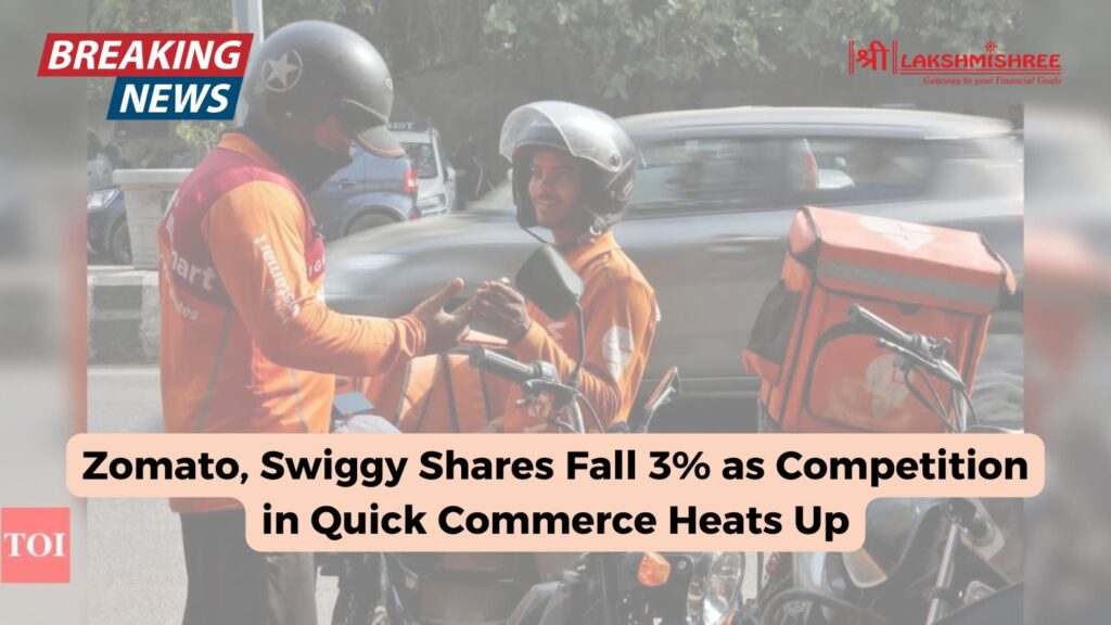 Zomato, Swiggy Shares Fall 3% as Competition in Quick Commerce Heats Up