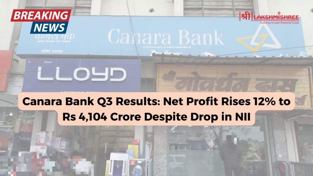 Canara Bank Q3 Results: Net Profit Rises 12% to Rs 4,104 Crore Despite Drop in NII