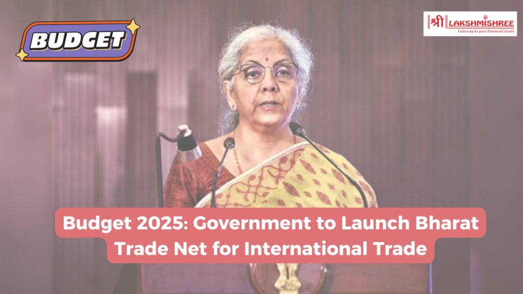 Budget 2025: Government to Launch Bharat Trade Net for International Trade