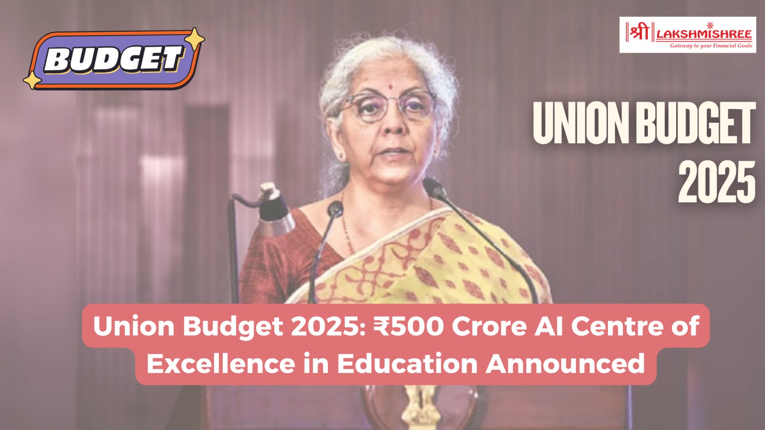 Union Budget 2025: ₹500 Crore AI Centre of Excellence in Education Announced