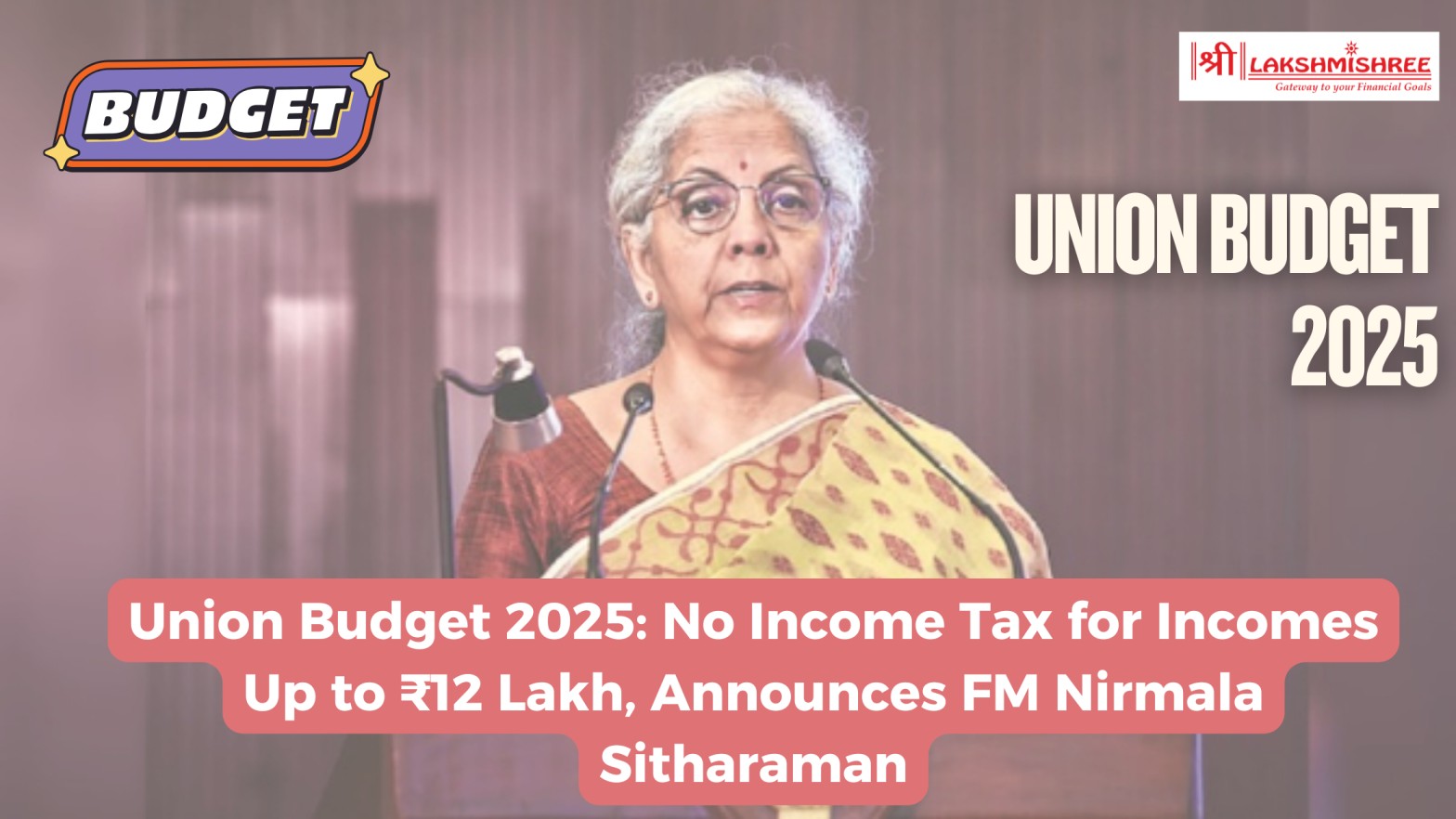 Union Budget 2025: No Income Tax for Incomes Up to ₹12 Lakh, Announces FM Nirmala Sitharaman