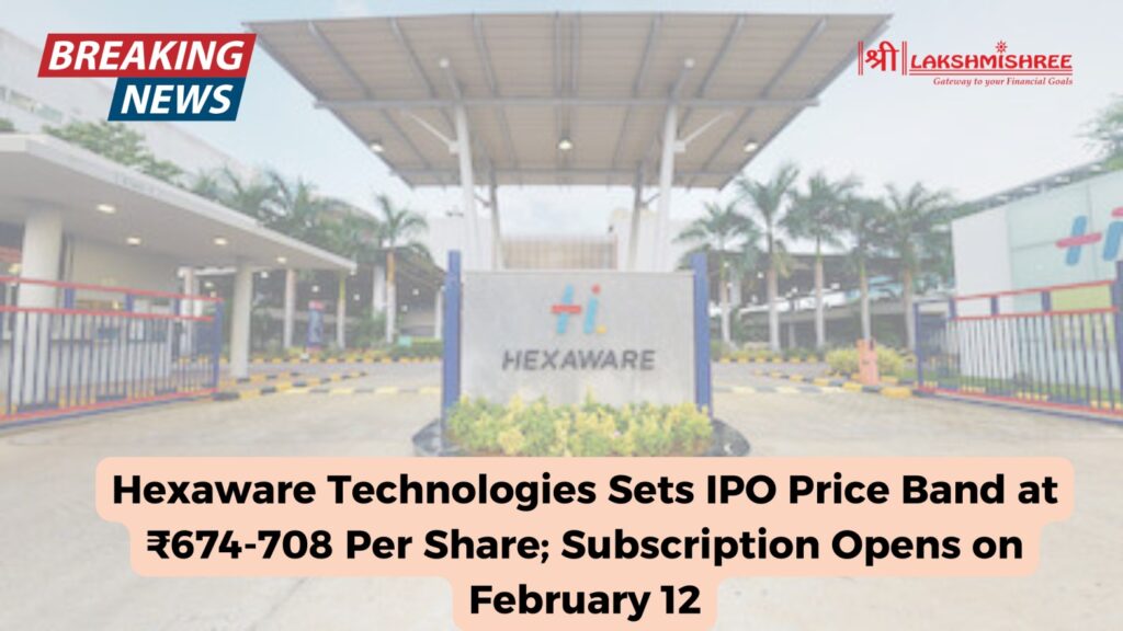 Hexaware Technologies Sets IPO Price Band at ₹674-708 Per Share; Subscription Opens on February 12