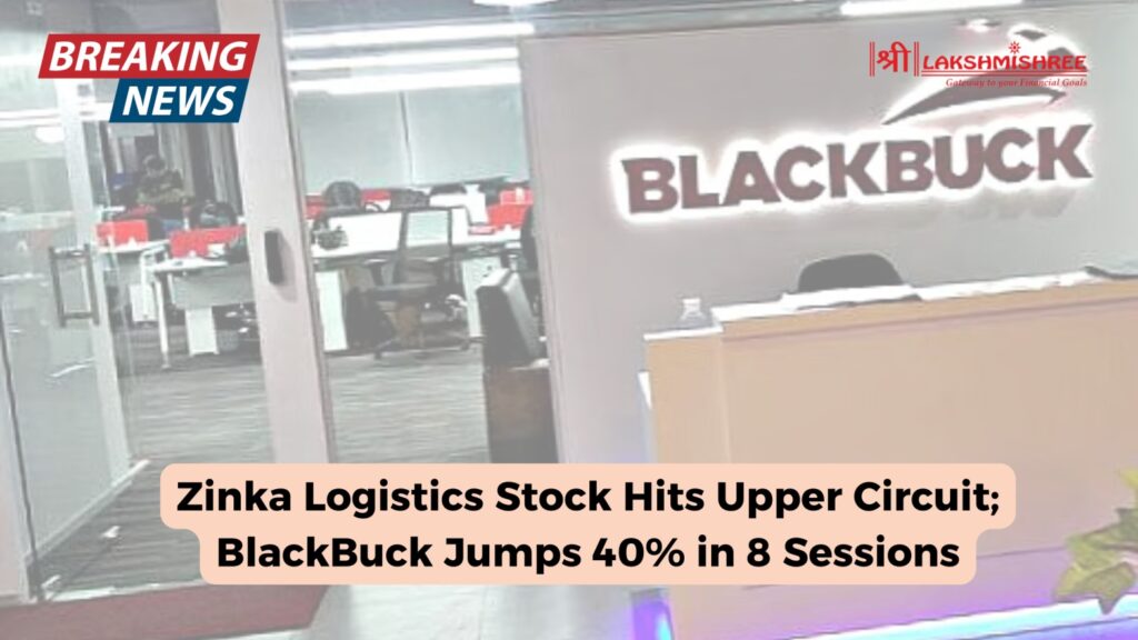 Zinka Logistics Stock Hits Upper Circuit; BlackBuck Jumps 40% in 8 Sessions