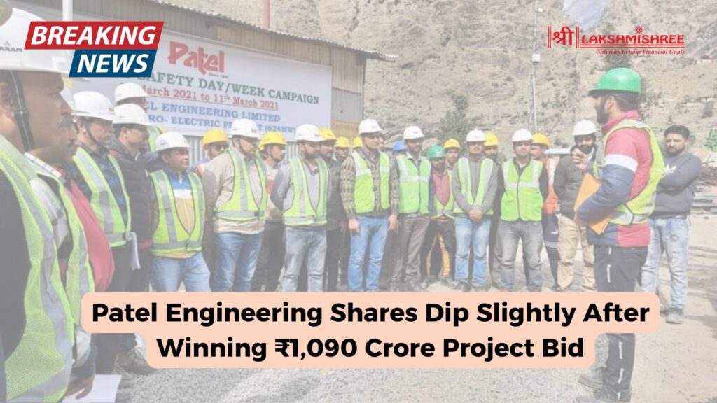 Patel Engineering Shares Dip Slightly After Winning ₹1,090 Crore Project Bid