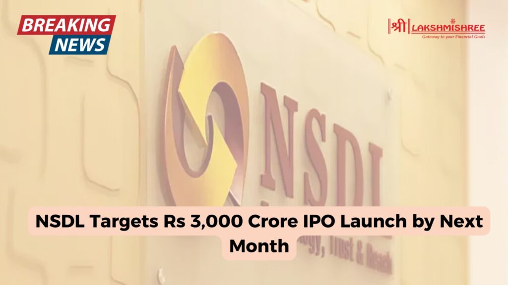 NSDL Targets Rs 3,000 Crore IPO Launch by Next Month