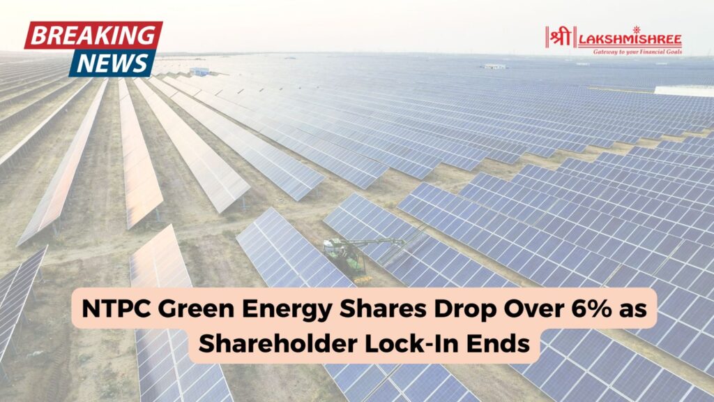 NTPC Green Energy Shares Drop Over 6% as Shareholder Lock-In Ends