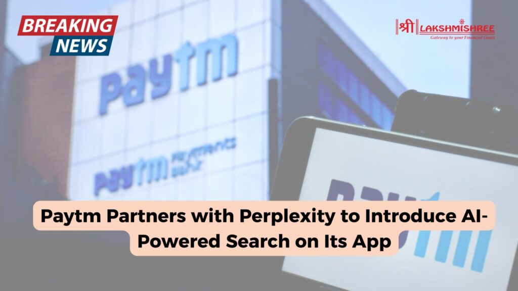 Paytm Partners with Perplexity to Introduce AI-Powered Search on Its App