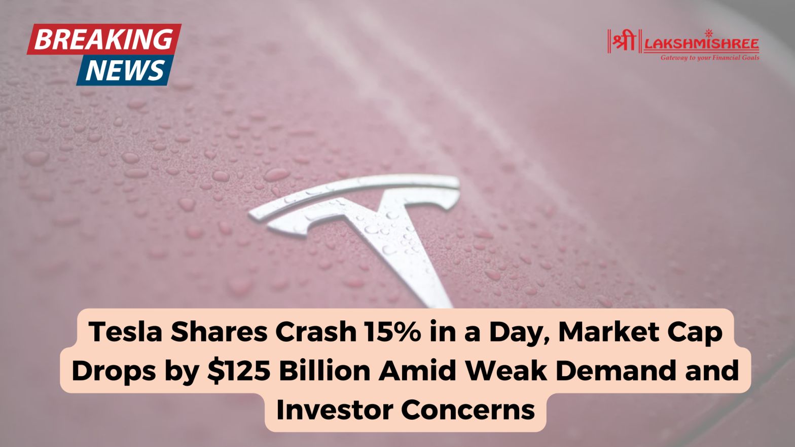 Tesla Shares Crash 15% in a Day, Market Cap Drops by $125 Billion Amid Weak Demand and Investor Concerns