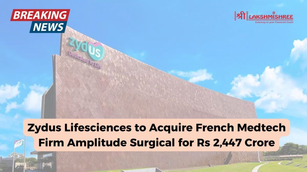 Zydus Lifesciences to Acquire French Medtech Firm Amplitude Surgical for Rs 2,447 Crore