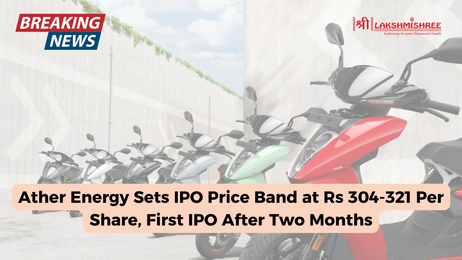 Ather Energy Sets IPO Price Band at Rs 304-321 Per Share, First IPO After Two Months