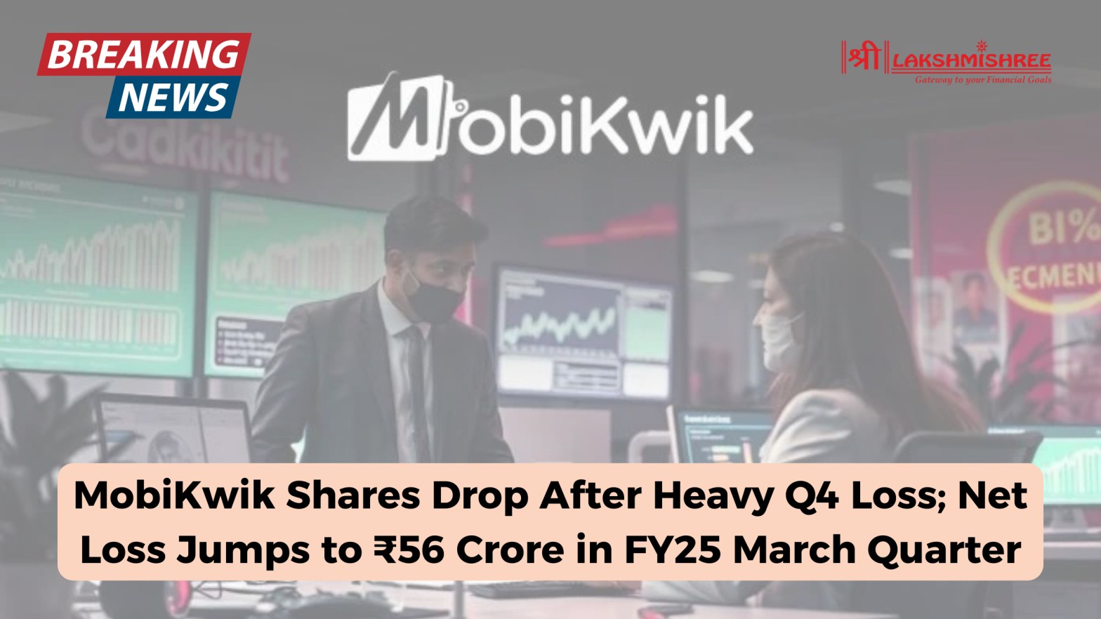 MobiKwik Shares Drop After Heavy Q4 Loss; Net Loss Jumps to ₹56 Crore in FY25 March Quarter