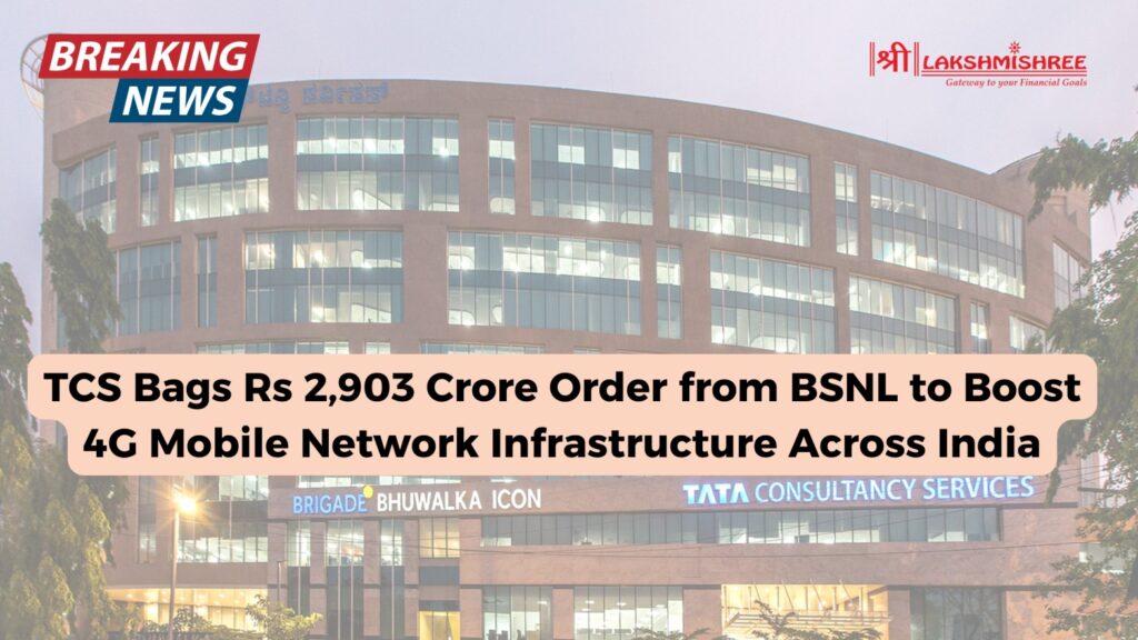 TCS Bags Rs 2,903 Crore Order from BSNL to Boost 4G Mobile Network Infrastructure Across India