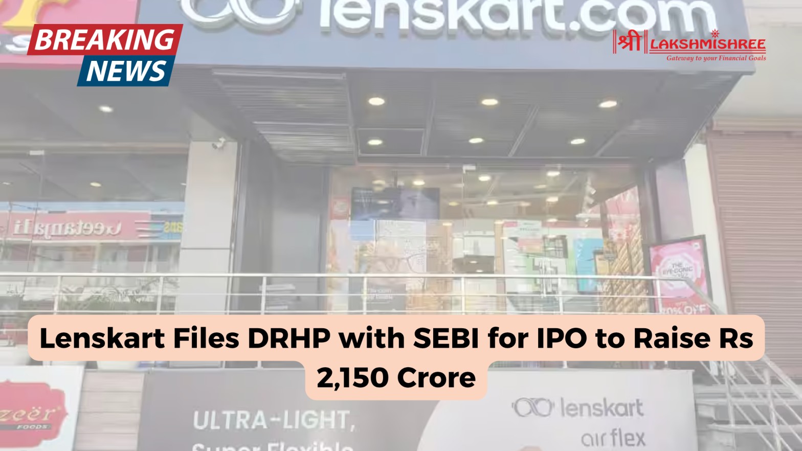 Lenskart Files DRHP with SEBI for IPO to Raise Rs 2,150 Crore