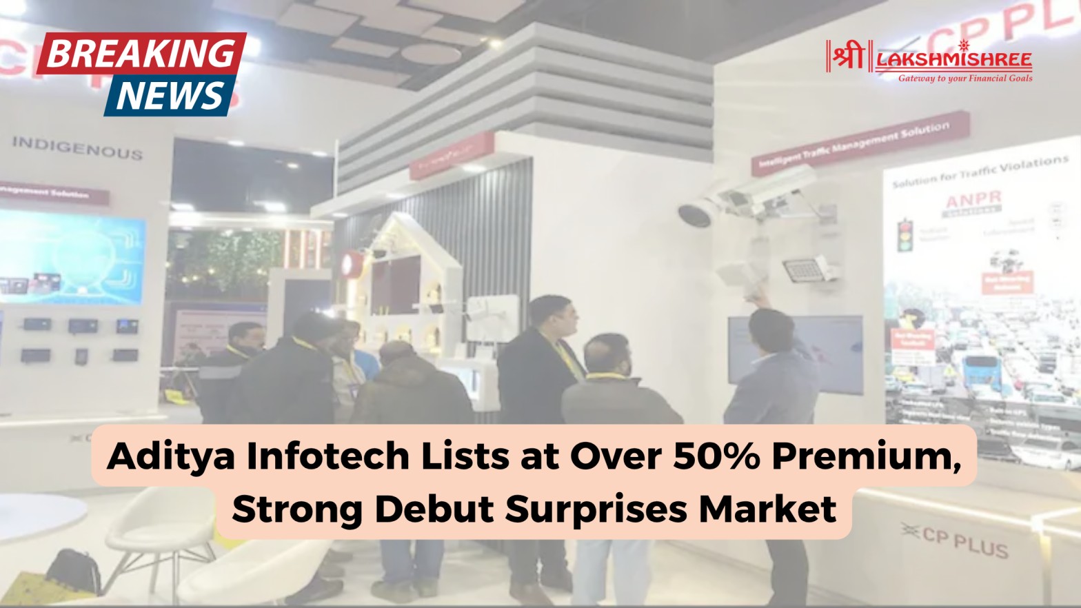 Aditya Infotech Lists at Over 50% Premium, Strong Debut Surprises ...
