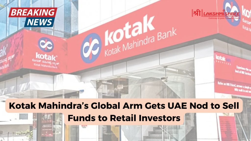 Kotak Mahindra’s Global Arm Gets UAE Nod to Sell Funds to Retail Investors
