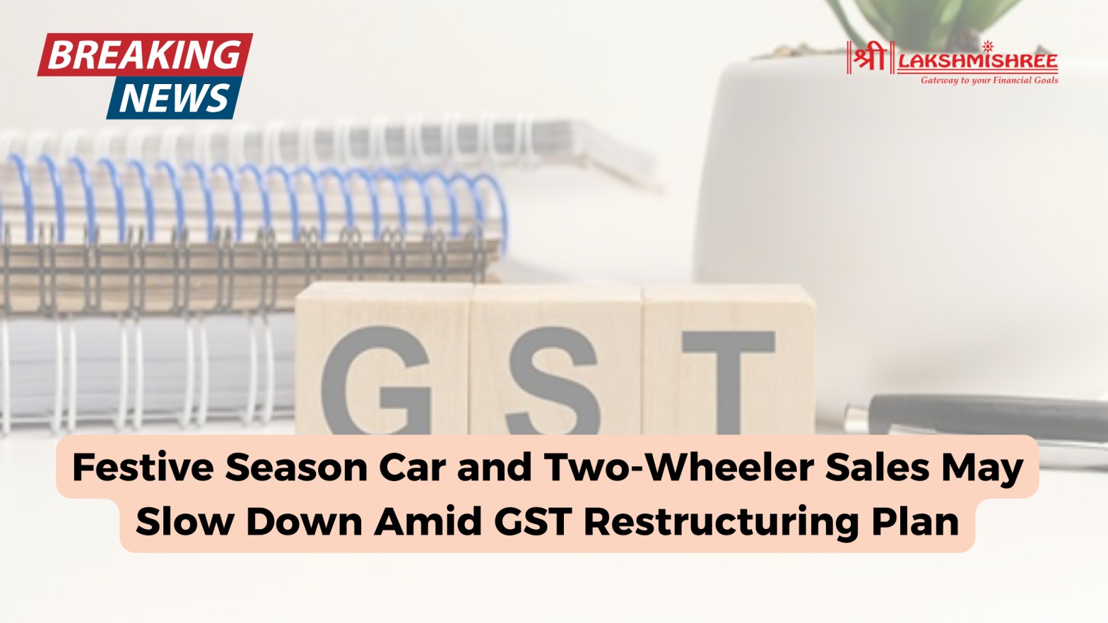Festive Season Car and Two-Wheeler Sales May Slow Down Amid GST Restructuring Plan