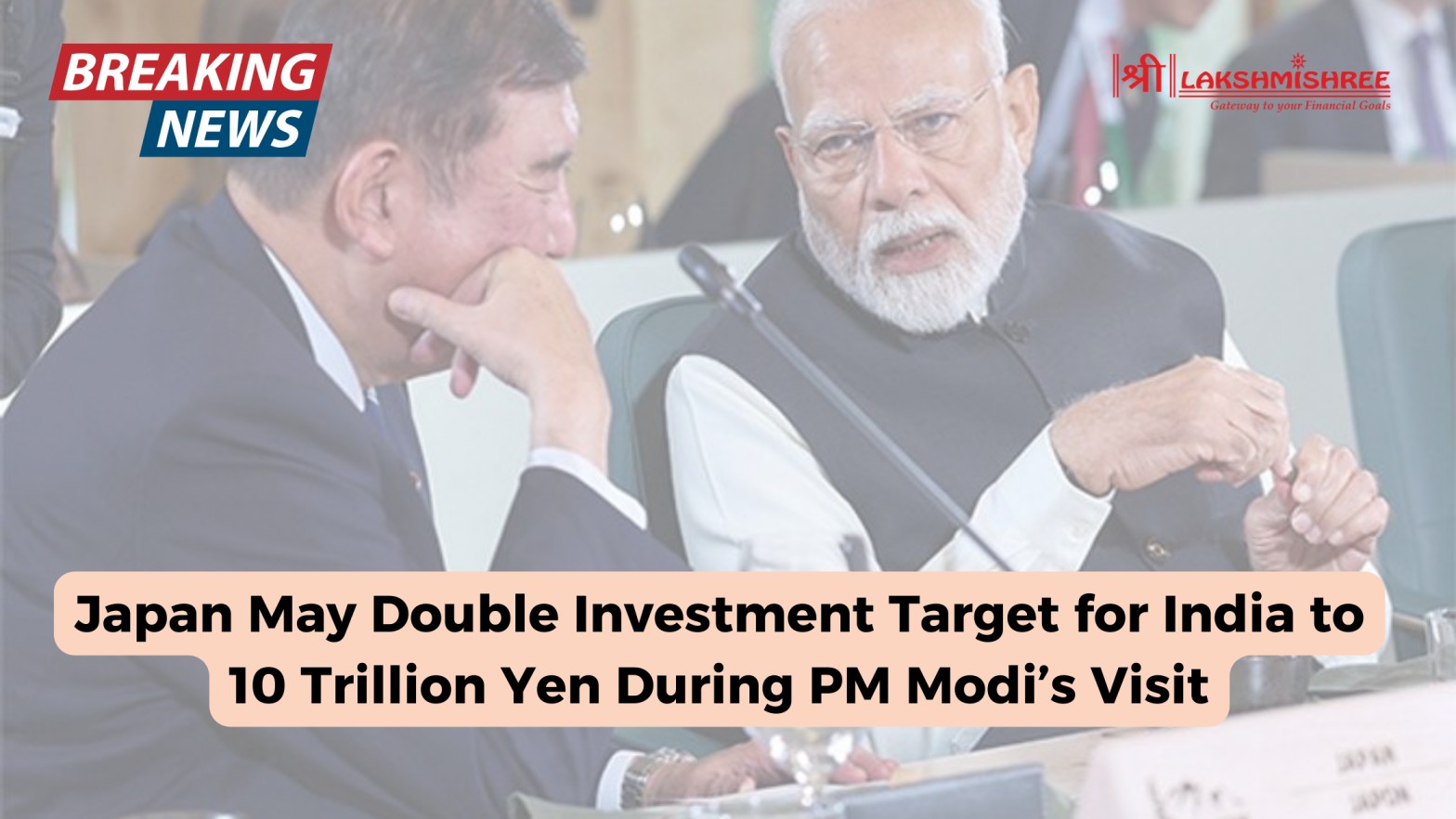 Japan May Double Investment Target for India to 10 Trillion Yen During PM Modi’s Visit
