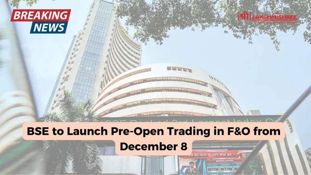 BSE to Launch Pre-Open Trading in F&O from December 8