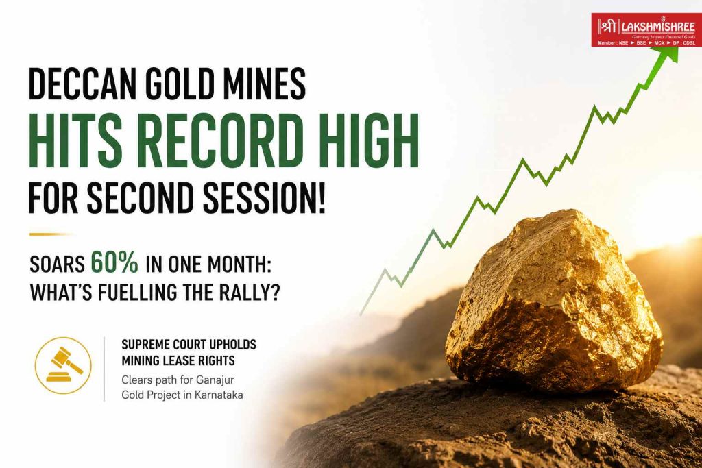Deccan Gold Mines shares hit a record high after a Supreme Court verdict cleared the path for the Ganajur Gold Project, with the stock soaring 60% in one month.